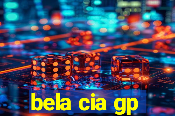 bela cia gp